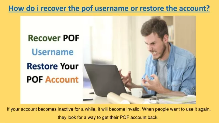 how do i recover the pof username or restore