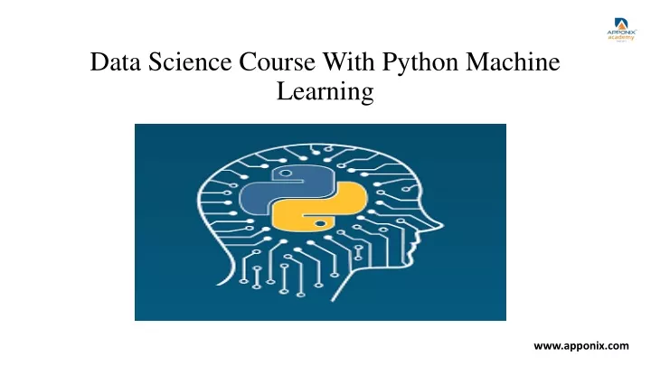 PPT - Data Science Course With Python Machine Learning PowerPoint ...