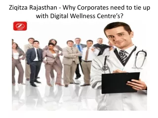 Ziqitza Rajasthan - Why Corporates need to tie up with Digital Wellness Centre’s