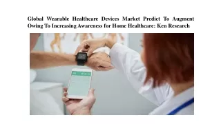 Global Wearable Healthcare Devices MarketGlobal Wearable Healthcare Devices Mark