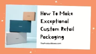 Custom Printed Retail Packaging Boxes | The Product Boxes