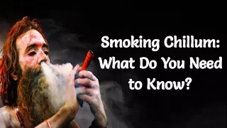 smoking chillum smoking chillum what do you need