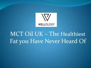 MCT Oil UK – The Healthiest Fat you Have Never Heard Of