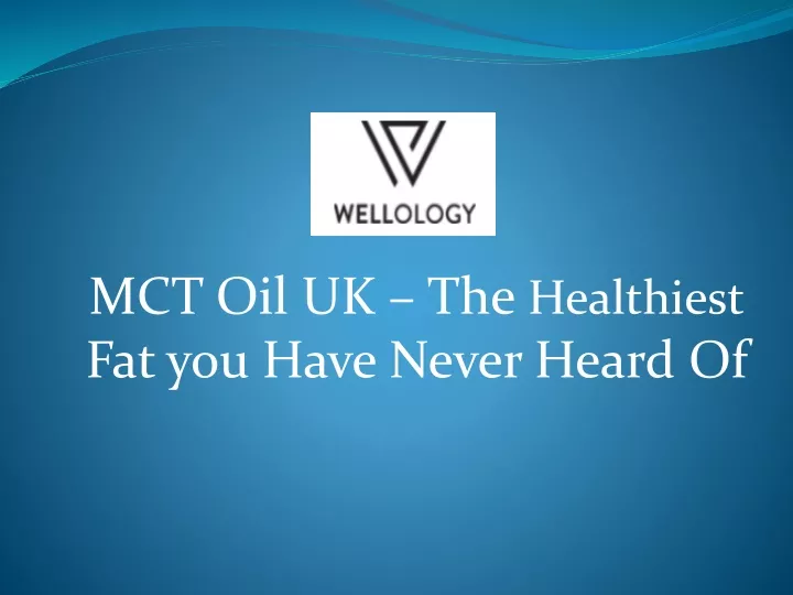 mct oil uk the healthiest fat you have never heard of