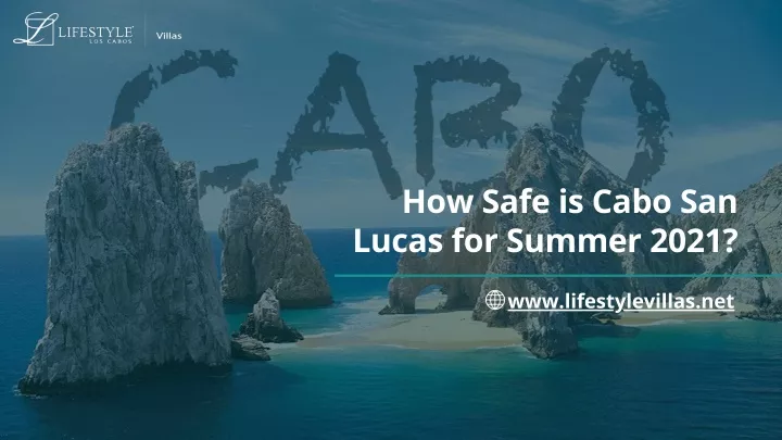 how safe is cabo san lucas for summer 2021