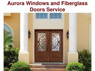 Aurora Windows and Fiberglass Doors Service