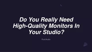 Do You Really Need High-Quality Monitors In Your Studio