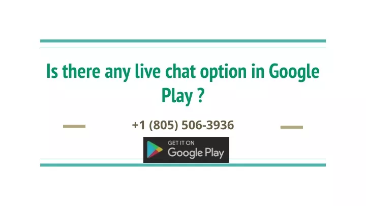 is there any live chat option in google play