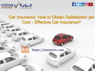 Car Insurance How to Obtain Satisfaction yet Cost - Effective Car Insurance