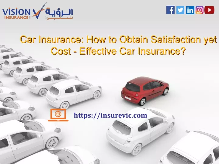 car insurance how to obtain s atisfaction yet c ost effective c ar insurance