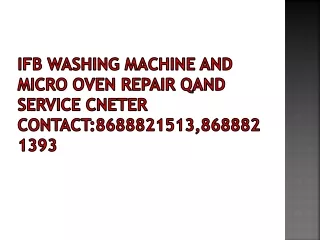 ifb washing machine and micro oven repair qand service cneter contact 8688821513 8688821393