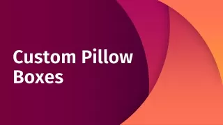 custom pillow boxes