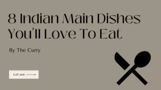 8 indian main dishes you ll love to eat