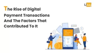 The Rise of Digital Payment Transactions And The Factors That Contributed To It