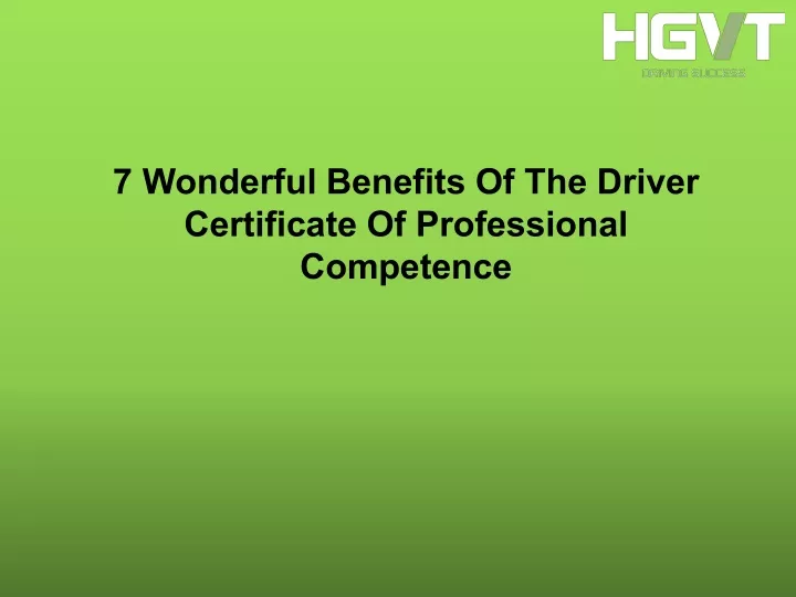 7 wonderful benefits of the driver certificate