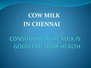 CONSUMING PURE MILK IS GOOD FOR YOUR HEALTH