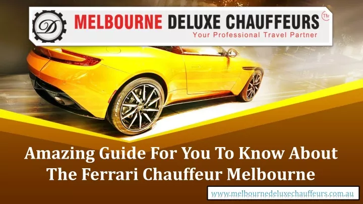 PPT - Amazing Guide For You To Know About The Ferrari Chauffeur