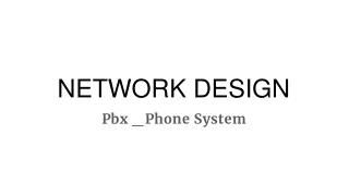 NETWORK DESIGN - PBX