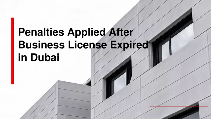 penalties applied after business license expired in dubai