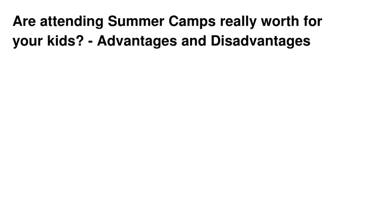 are attending summer camps really worth for your