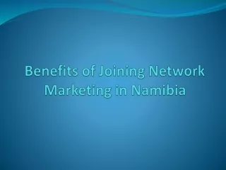 Benefits of Joining Network Marketing in Namibia