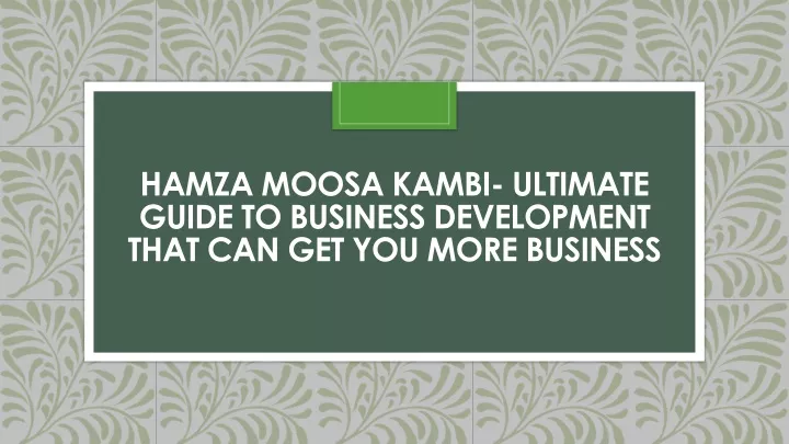 hamza moosa kambi ultimate guide to business development that can get you more business