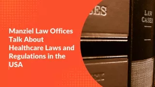 Manziel Law Offices Talk About Healthcare Laws and Regulations in the USA
