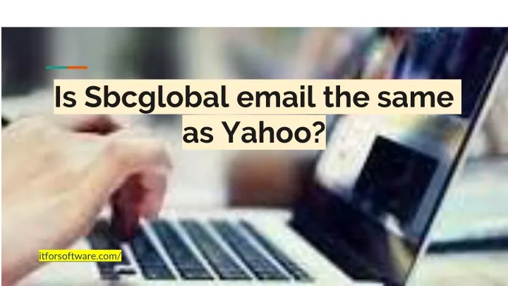 is sbcglobal email the same as yahoo