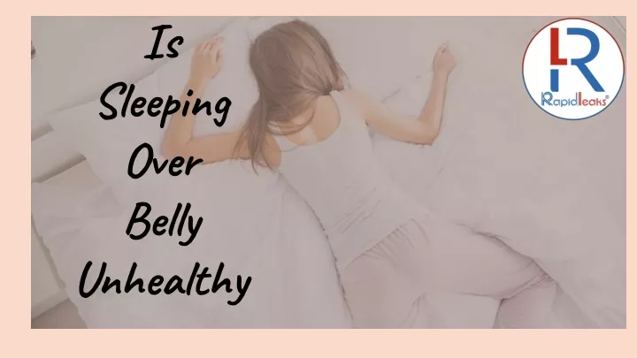 is sleeping over belly unhealthy