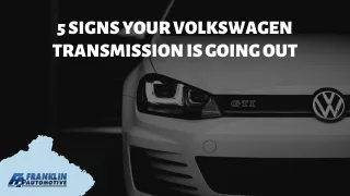 5 Signs Your Volkswagen Transmission Is Going Out