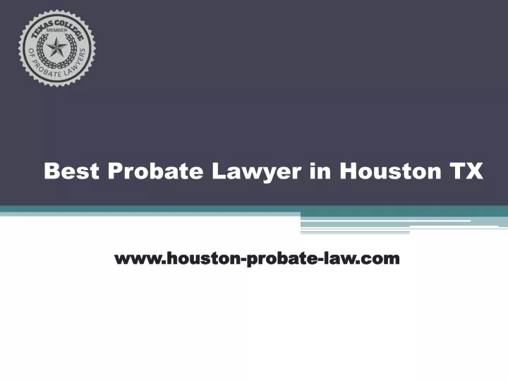 Ppt Best Probate Lawyer In Houston Tx Powerpoint Presentation Free Download Id10797805 0563