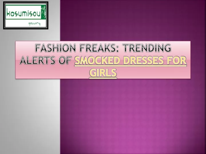 fashion freaks trending alerts of smocked dresses for girls