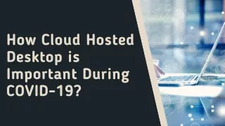 how cloud hosted desktop is important during