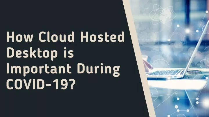 how cloud hosted desktop is important during