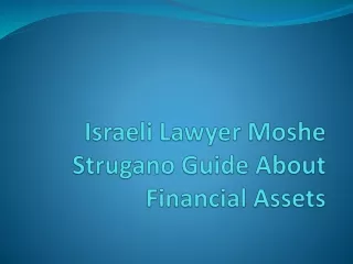 Israeli Lawyer Moshe Strugano Guide About Financial Assets