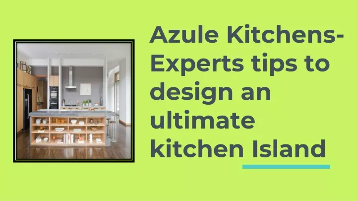 azule kitchens experts tips to design an ultimate kitchen island