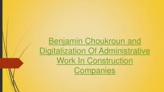Benjamin Choukroun and Digitalization Of Administrative Work In Construction Companies