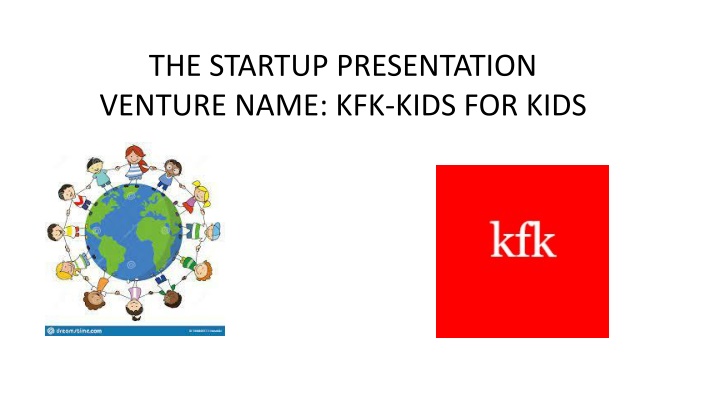 the startup presentation venture name kfk kids