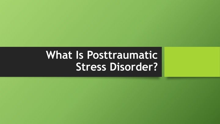 what is posttraumatic stress disorder