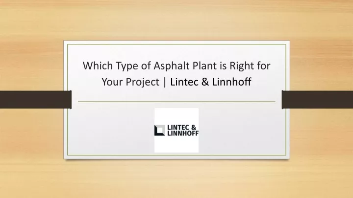 which type of asphalt plant is right for your project lintec linnhoff