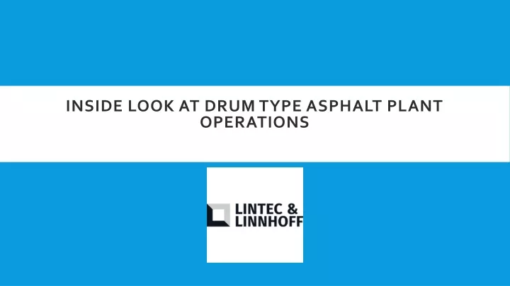 inside look at drum type asphalt plant operations