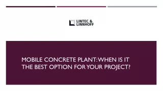 Mobile Concrete Plant: When is it the Best Option for Your Project?