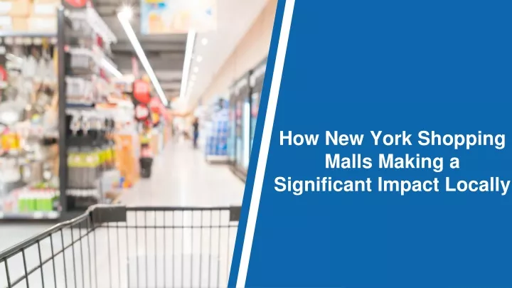 how new york shopping malls making a significant