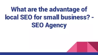 What are the advantage of local SEO for small business