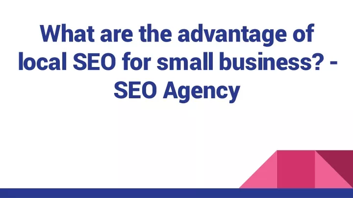 what are the advantage of local seo for small business seo agency