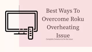b est ways to overcome roku overheating issue
