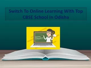 Switch To Online Learning With Top CBSE School In Odisha