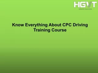 know everything about cpc driving training course
