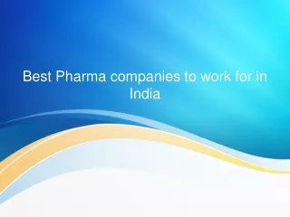 Best Pharma companies to work for in India