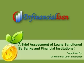 A Brief Assessment of Loans Sanctioned By Banks and Financial Institutions!
